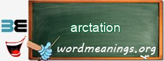 WordMeaning blackboard for arctation